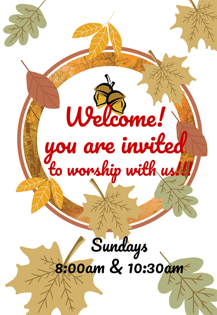 Welcome! You are invited to worship with us! Sundays 8:00 a.m. & 10:30 a.m.